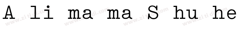 A li ma ma S hu he t字体转换
